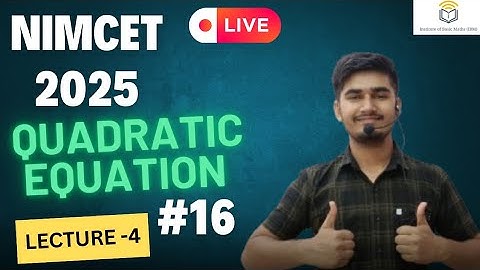 Nimcet 2025 | Quadratic Equation  | Lecture 4 |  Vijaypal Choudhary