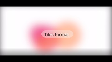 Tiles Format