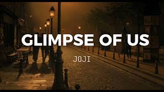 GLIMPSE OF US - JOJI | AESTHETIC LYRIC VIDEO