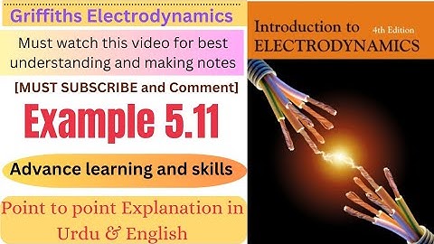 Griffiths Electrodynamics Example 5.11 | Introduction to Electrodynamics Example 5.11 | EDM Ex. 5.11