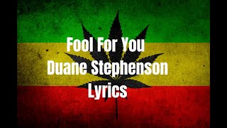 Fool for You - Duane Stephenson Lyrics Video