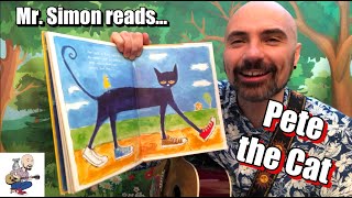 Mr Simon reads: Pete The Cat  I Love My White Shoes | Children's Music Story Time