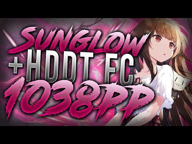 osu! 1st FC on SUNGLOW +HDDT #1 1038pp | WhiteCat class=