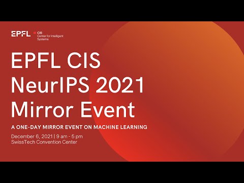 EPFL CIS NeurIPS 2021 Mirror Event - Part II