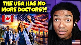 AMERICAN REACTS to Why US Doctors Are FLEEING to Canada