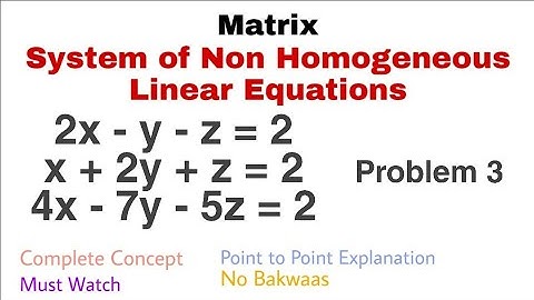 21. System of Non Homogeneous Linear Equations | Problem 3 | Complete Concept