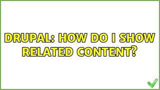 Drupal: How do I show related content? (3 Solutions!!)