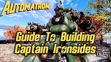 Fallout 4 Automatron DLC - Guide To Building Captain Ironsides