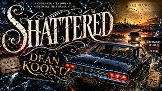 Shattered by Dean Koontz | Psychological Thriller & Suspense Audiobook