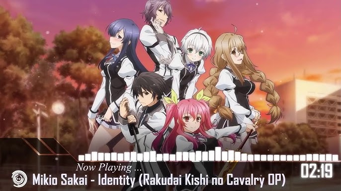 Stream Rakudai Kishi No Cavalry OP Identity - Sakai Mikio by