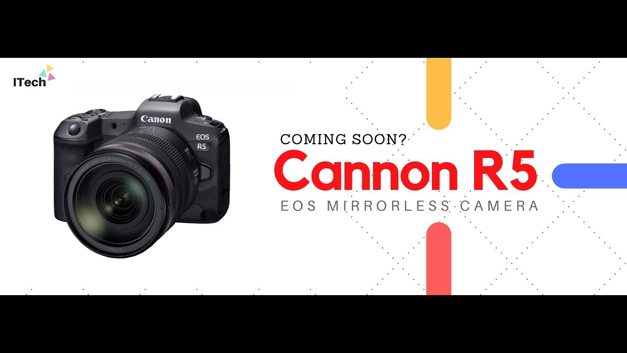 Canon EOS R5 & R6 Release Date Coming Soon (July)? Rumours Leaks