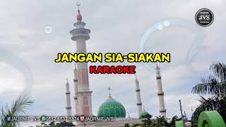 JANGAN SIA-SIAKAN // KARAOKE // KASIDAH // KN7000 //AUDIO HD