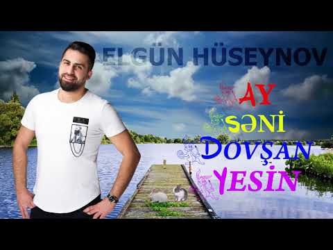 Elgun Huseynov - Ay Seni Dovsan Yesin - 2019