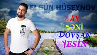 Elgun Huseynov - Ay Seni Dovsan Yesin - 2019 Resimi