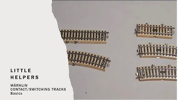 Little helpers - Contact and switching tracks basics - Märklin M-track analogue