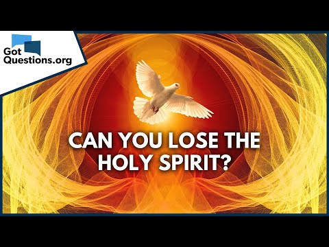 Can you lose the Holy Spirit? | GotQuestions.org
