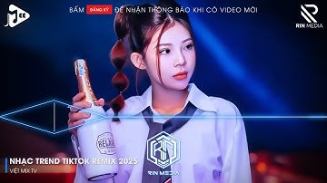 NHẠC TREND TIKTOK REMIX 2025 | NONSTOP VIỆT MIX 2025 BASS CỰC MẠNH | NHẠC TRẺ REMIX HAY NHẤT 2025