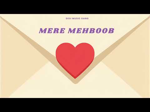 Mere mehboob | Desi Music Gang