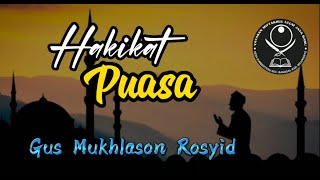 Gus Mukhlason Rosyid, Hakikat Puasa #kajianhakikat