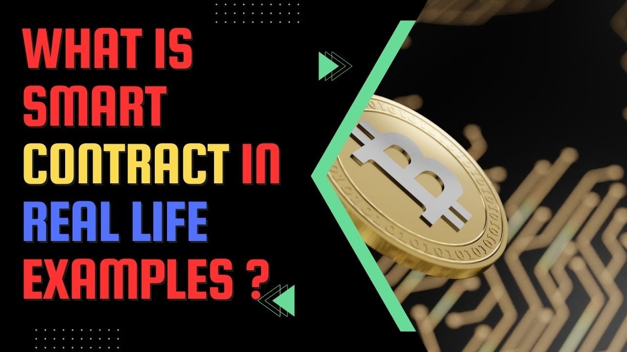What is Smart Contract in Real life Examples ?