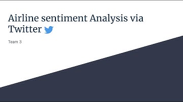 Airline Sentiment Analysis via Twitter