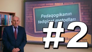 Pedaqogika Videodərs 2 (Pedaqogikanın tədqiqat metodları)