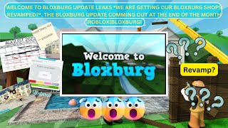 WELCOME TO BLOXBURG UPDATE LEAKS *WE ARE GETTING OUR BLOXBURG SHOPS REVAMPED?*,|ROBLOX|BLOXBURG|