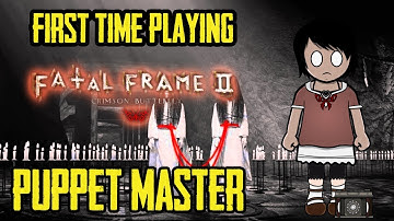 First Time: Fatal Frame 2 Crimson Butterfly - Puppet Master  (Part 03)