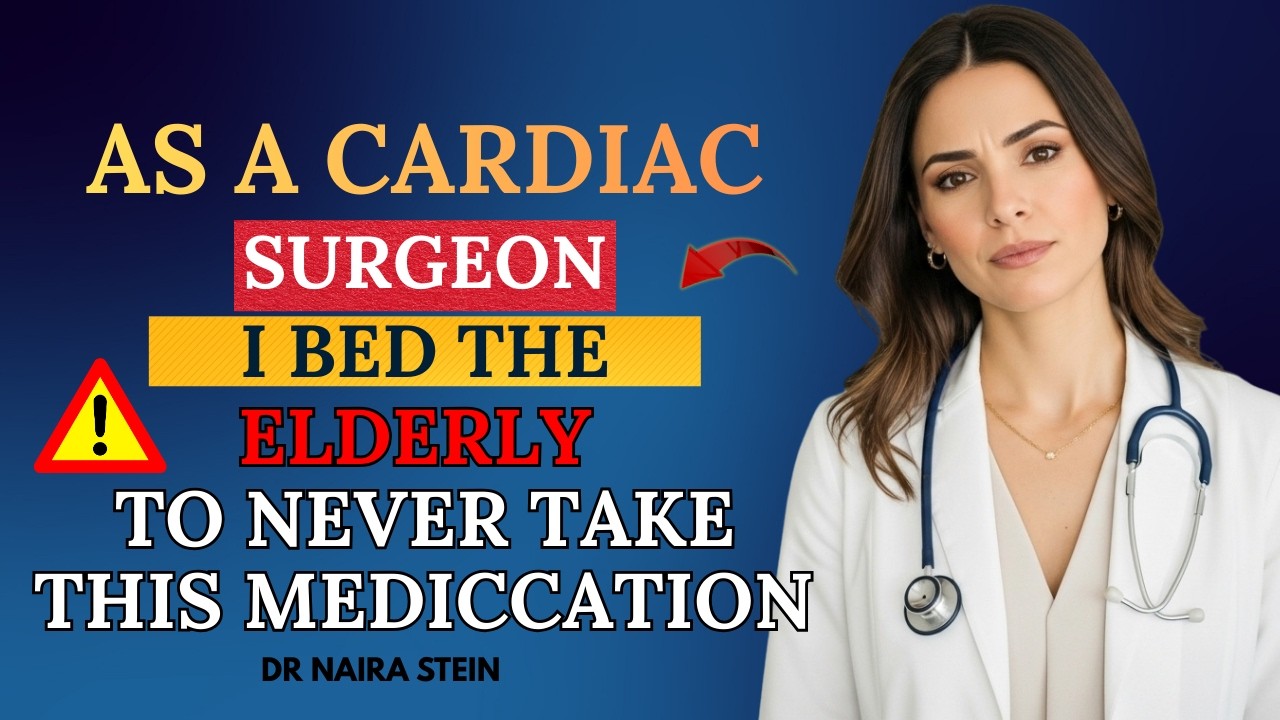 Cardiac Surgeon Warns: THIS Common Drug Is Damaging the Hearts of Older Adults