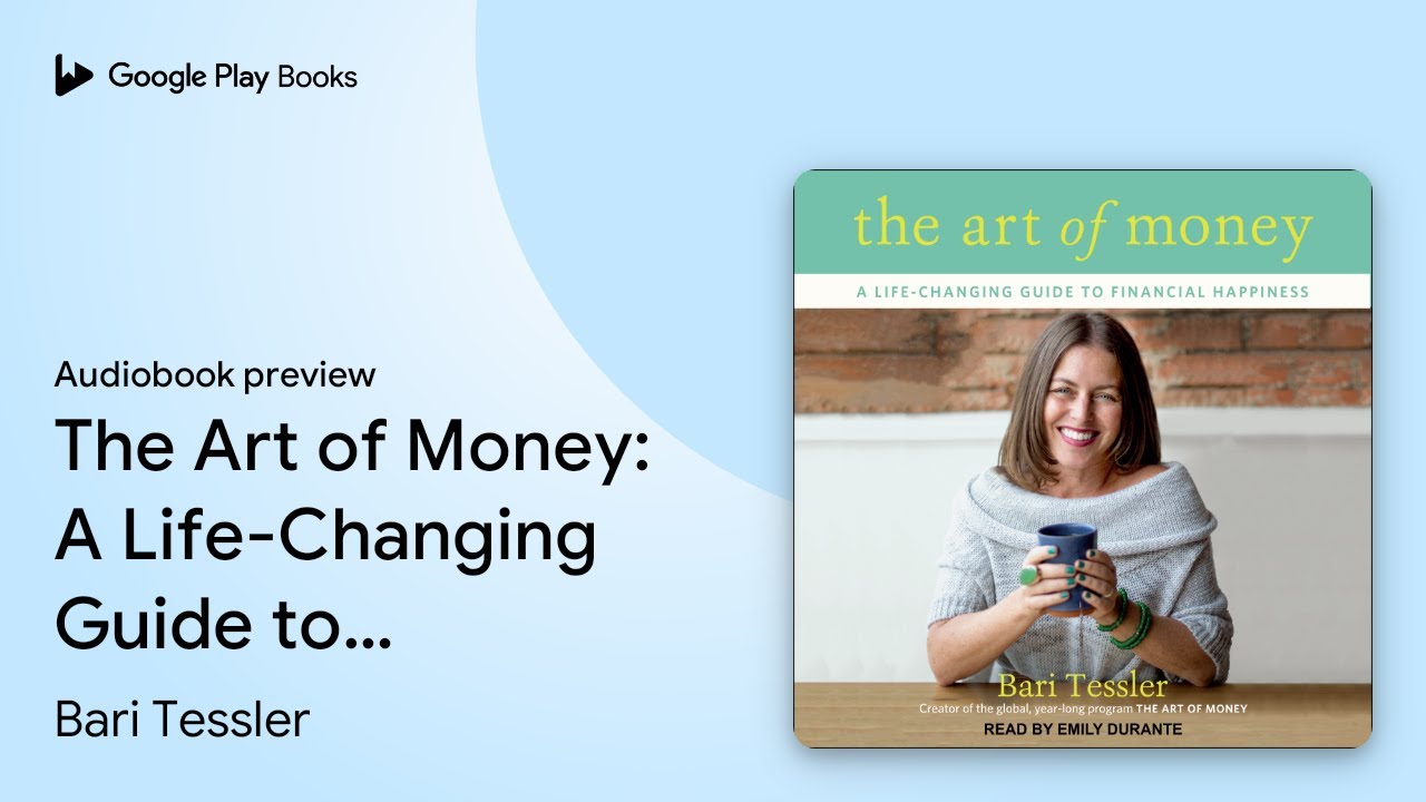 The Art of Money: A Life-Changing Guide to… by Bari Tessler · Audiobook ...