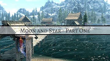Moon and Star - Part 1 (Skyrim Mod)