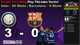 FM21 | Inter Milan Vs Barcelona | Tested 4-4-2 Wing Tiki-Taka | Inter - 20 Shots / Barca - 0 Shots screenshot 4
