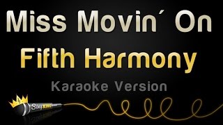 Fifth Harmony - Miss Movin' On (Karaoke Version) chords