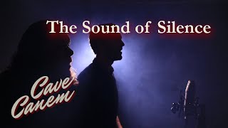 Cave Canem - The Sound Of Silence (Simon & Garfunkel Cover)