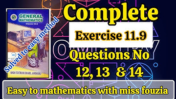 Exercise 11.9 complete Question no.12 ,13 and 14 general 10th sindh text book with ms fouzia