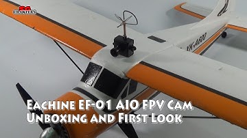 Eachine EF-01 AIO 5.8G 40CH 25MW VTX 800TVL 1/3 Cmos FPV Camera Unboxing and First Look