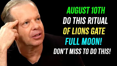✅Lions Gate Full Moon August 10th | One Ritual To Unlock Your Biggest Manifestation! | Joe Dispenza