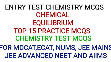 CHEMICAL EQUILIBRIUM MCQS||CHEMISTRY PRACTICE MCQS TEST ||ENTRY TEST MCQS FOR MDCAT, ECAT, JEE, NEET