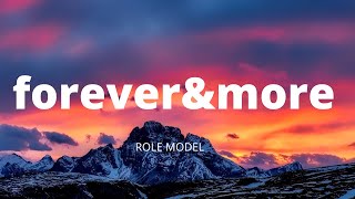 ROLE MODEL - forever&more (Lyrics)