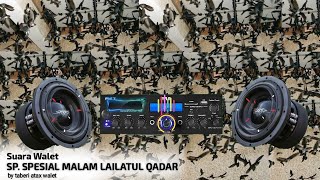 Suara Panggil Spesial Malam Lailatul Qadar | Original by Taberi Atax Walet