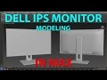 Dell IPS Monitor Modeling l Max Modeling Tutorial l