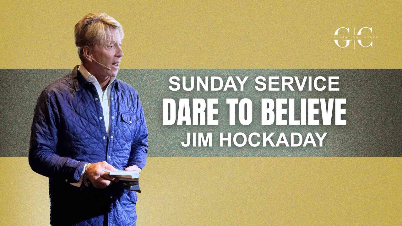 DARE TO BELIEVE 2025 | FRIDAY PM | JIM HOCKADAY
