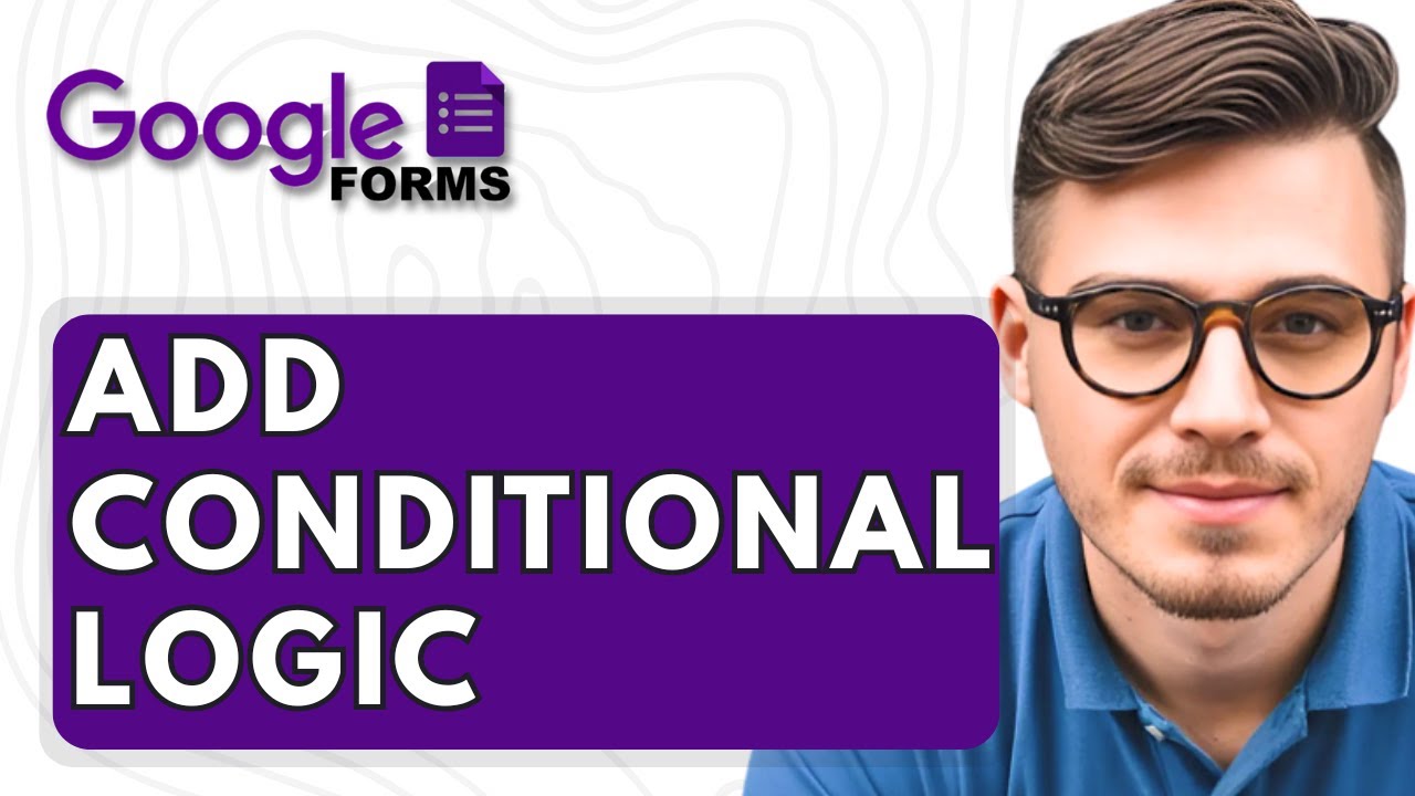 How To Add Conditional Logic On Google Forms [2025 Guide] - YouTube