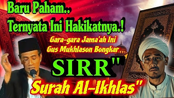 💥Bongkar SIRR" Surah Al-Ikhlas" ||Gus Mukhlason Rosyid 