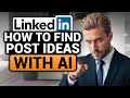 How To Find Linkedin Post Ideas With AI (FAST &amp; EASY) | AI Generating Linkedin Post Ideas