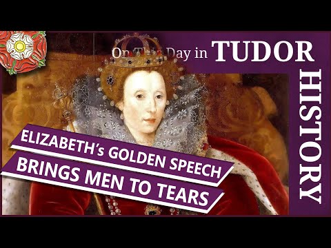 November 30 - Elizabeth I's Golden Speech brings men to tears