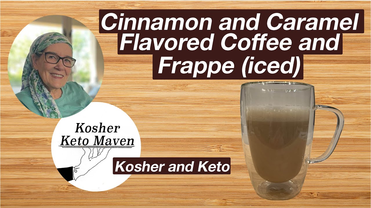 Cinnamon and Caramel Coffee Latte and Frappe Keto and Kosher YouTube
