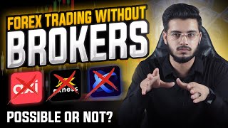 Is Forex Trading Possible without a Broker?