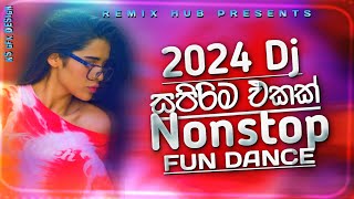 Fun Dance Dj Nonstop 2024 | New Sinhala songs dj nonstop | Remix Hub Dj remix 2024 | Rap Dj Nonstop