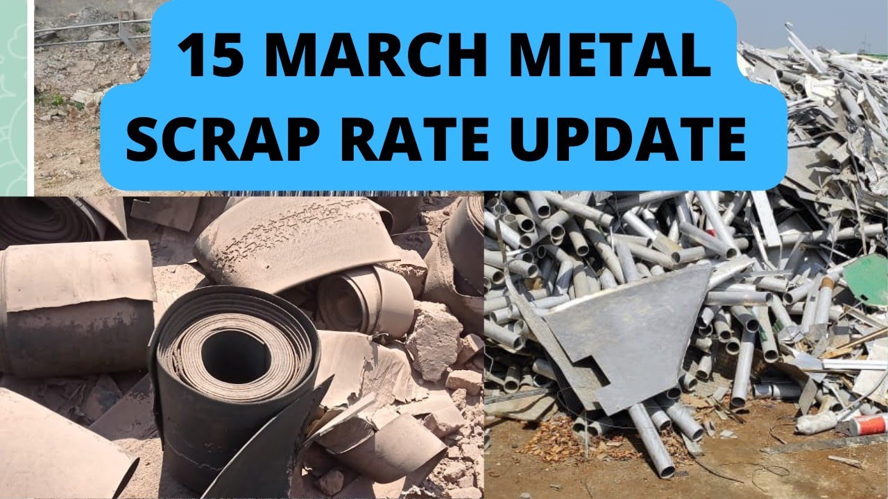 15 March metal scrap rate update YouTube